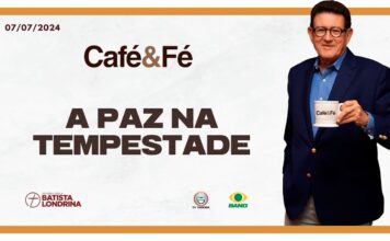 CAFÉ E FÉ – A PAZ NA TEMPESTADE